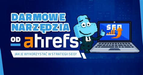 test ahrefs nowy|Darmowe narzędzia SEO .